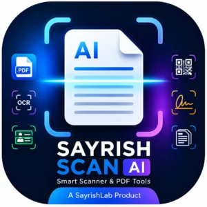 Sayrish Scan AI smart scanner and PDF tools app